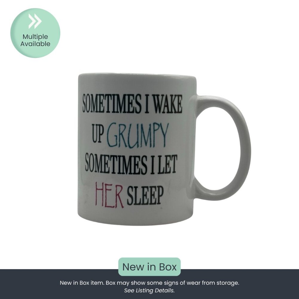 Sometimes I Wake Up Grumpy – White Ceramic Coffee Mug (11oz)